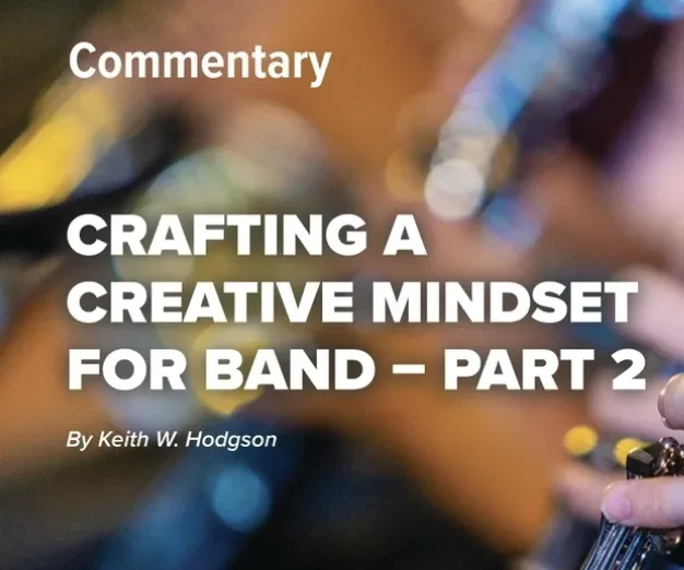 Crafting a Creative Mindset for Band – Part 2