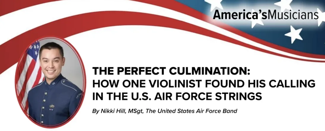 The Perfect Culmination: How One Violinist Found His Calling in the U.S. Air Force Strings