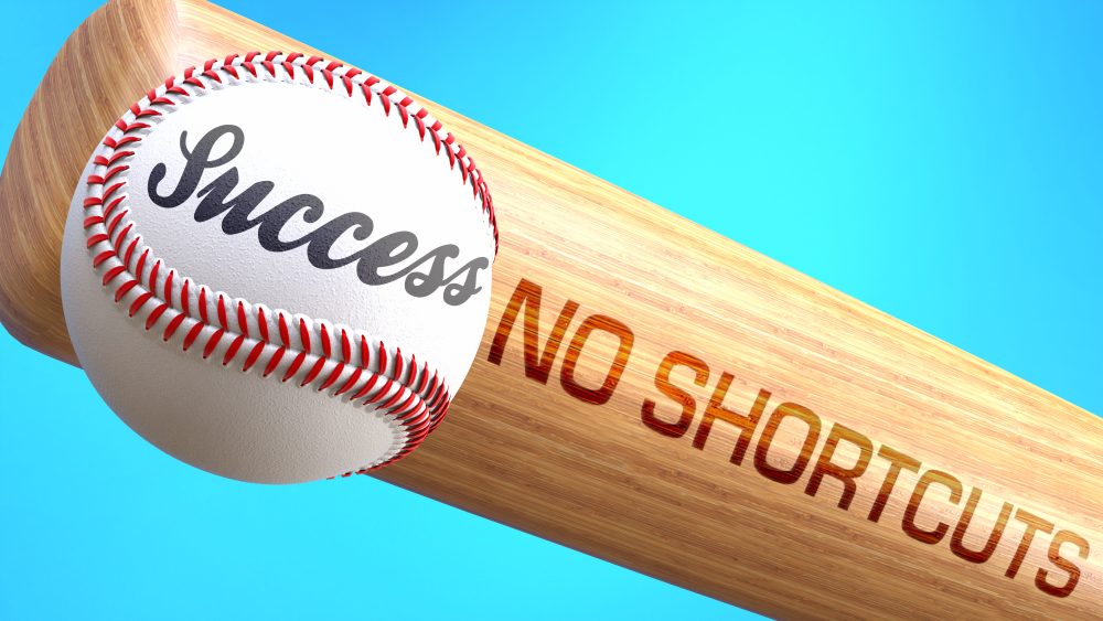 Take No Shortcuts!